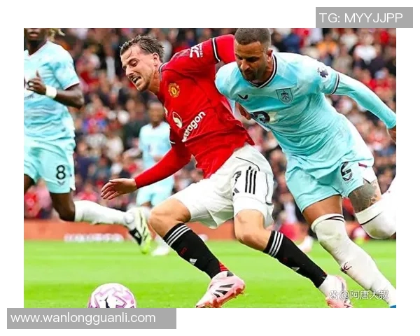 伯恩利对曼联精彩对决直播地址及赛前分析一览